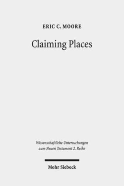 Book cover of: Claiming Places. By: Eric C. Moore