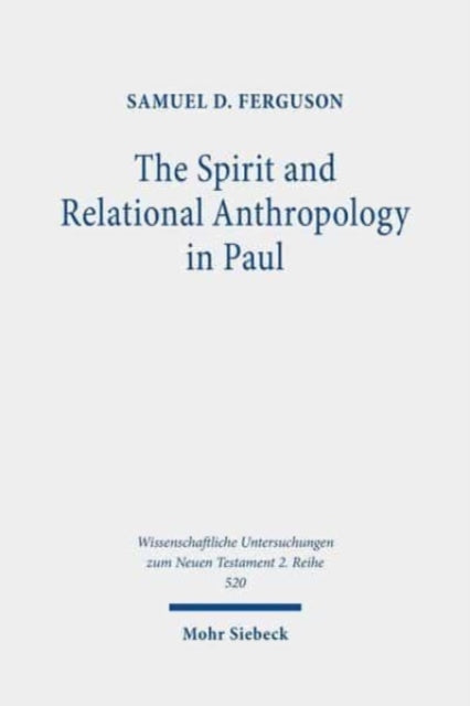 Book cover of: Spirit and Relational Anthropology in Paul. By: Samuel D. Ferguson