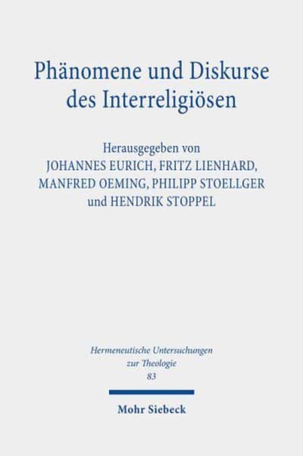 Book cover of: Phanomene und Diskurse des Interreligiosen. By: Johannes Eurich