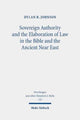 Book cover of: Sovereign Authority and the Elaboration of Law in the Bible and the Ancient Near East. By: Dylan R. Johnson