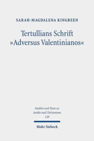 Tertullians Schrift "Adversus Valentinianos"