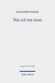 Book cover of: Was ich tun muss. By: Katharina Bauer