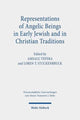 Book cover of: Representations of Angelic Beings in Early Jewish and in Christian Traditions. By: Amsalu Tefera