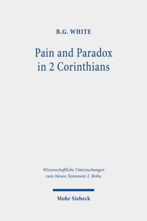 Pain and Paradox in 2 Corinthians