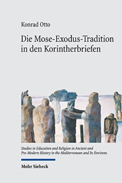 Book cover of: Die Mose-Exodus-Tradition in den Korintherbriefen. By: Konrad Otto