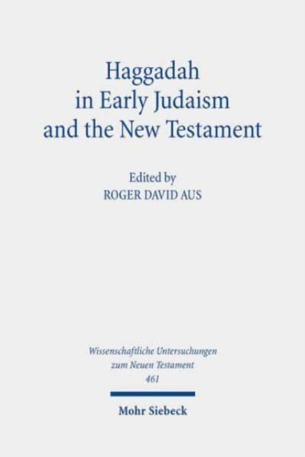 Book cover of: Haggadah in Early Judaism and the New Testament. By: Roger David Aus