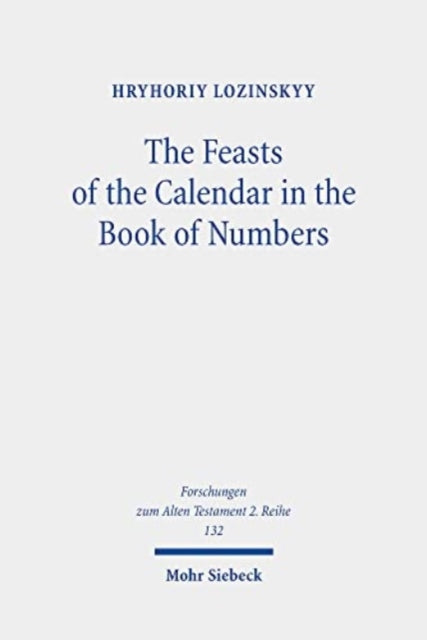 Book cover of: Feasts of the Calendar in the Book of Numbers. By: Hryhoriy Lozinskyy