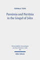 Book cover of: Paroimia and Parresia in the Gospel of John. By: Thomas Tops