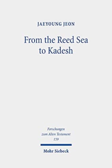 Book cover of: From the Reed Sea to Kadesh. By: Jaeyoung Jeon