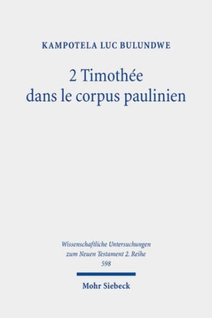Book cover of: 2 Timothee dans le corpus paulinien. By: Kampotela Luc Bulundwe