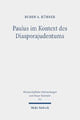 Book cover of: Paulus im Kontext des Diasporajudentums. By: Ruben A. Bühner