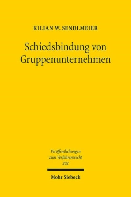 Book cover of: Schiedsbindung von Gruppenunternehmen. By: Kilian W. Sendlmeier