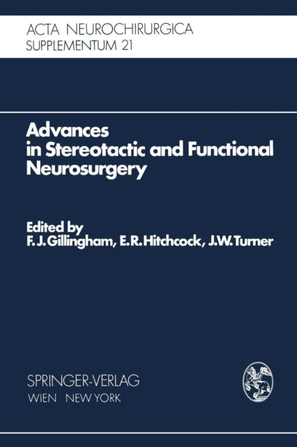 Book cover of: Advances in Stereotactic and Functional Neurosurgery. By: F. J. Gillingham