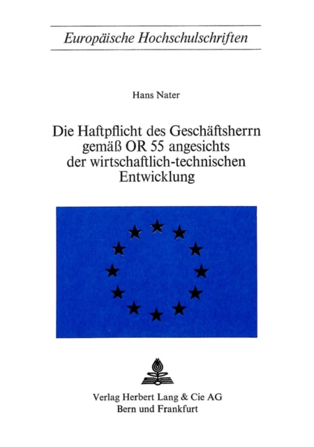 Book cover of: Die Haftpflicht des Geschaeftsherrn gemaess OR 55 angesichts der wirtschaftlich-technischen Entwicklung. By: Hans Nater