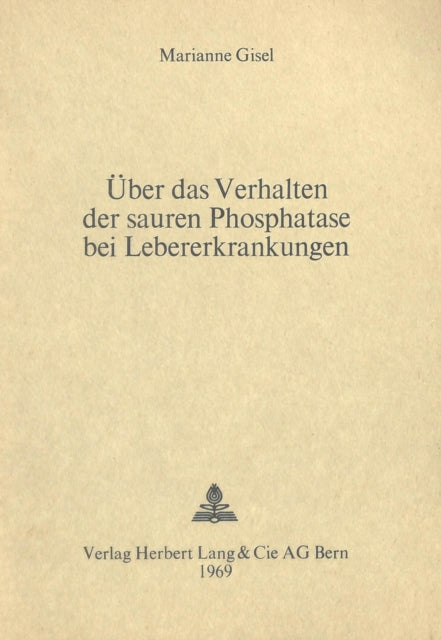 Book cover of: Ueber das Verhalten der sauren Phosphatase bei Lebererkrankungen. By: Marianne Gisel