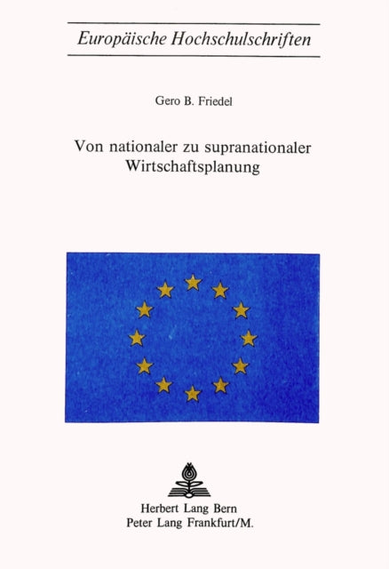 Book cover of: Von nationaler zu supranationaler Wirtschaftsplanung. By: Gero B. Friedel