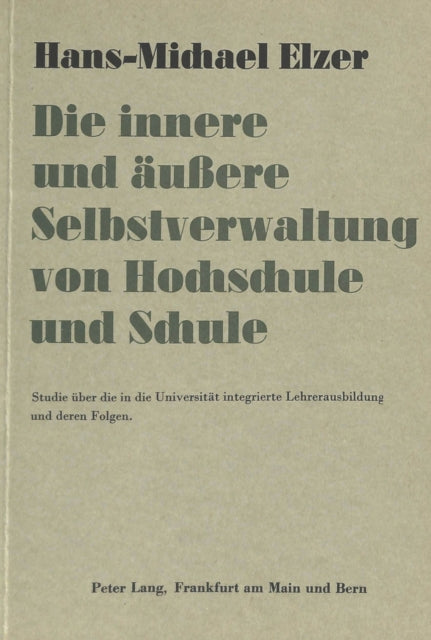 Book cover of: Die innere und aeussere Selbstverwaltung von Hochschule und Schule