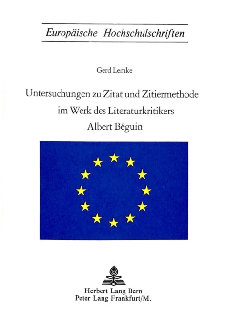 Book cover of: Untersuchungen zu Zitat und Zitiermethode im Werk des Literaturkritikers Albert Beguin