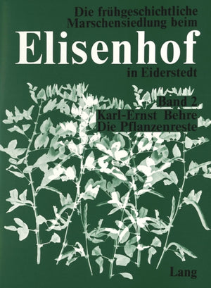 Die Pflanzenreste aus der fruehgeschichtlichen Wurt Elisenhof