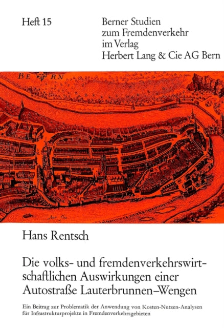 Book cover of: Die volks- und fremdenverkehrswirtschaftlichen Auswirkungen einer Autostrasse Lauterbrunnen-Wengen. By: Hans Rentsch
