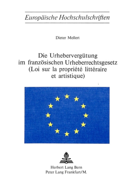 Book cover of: Die Urheberverguetung im franzoesischen Urheberrechtsgesetz- (Loi sur la propriete litteraire et artistique)