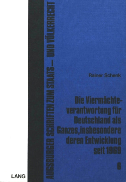 Book cover of: Die Viermaechteverantwortung fuer Deutschland als Ganzes, insbesondere deren Entwicklung seit 1969