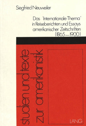 Das «internationale Thema» in Reiseberichten und Essays amerikanischer Zeitschriften (1865-1900)