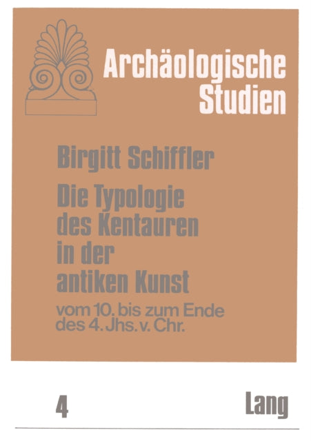 Book cover of: Die Typologie des Kentauren in der antiken Kunst vom 10. bis zum Ende des 4. Jahrhunderts v. Chr.