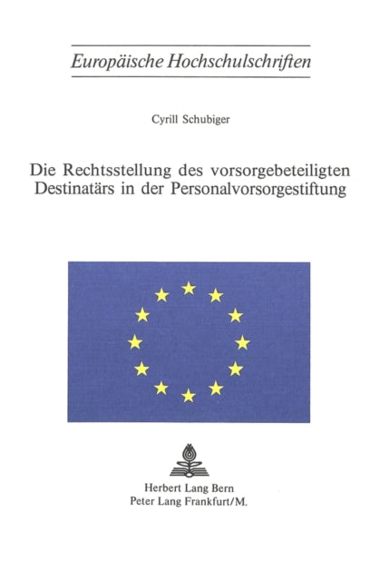 Book cover of: Die Rechtsstellung des Vorsorgebeteiligten Destinataers in der Personalvorsorgestiftung