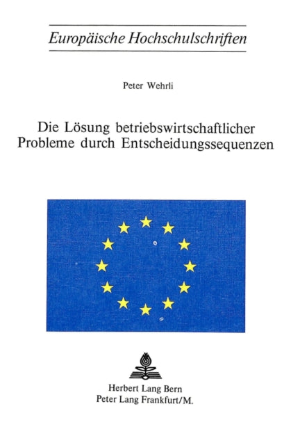 Book cover of: Die Loesung betriebswirtschaftlicher Probleme durch Entscheidungssequenzen
