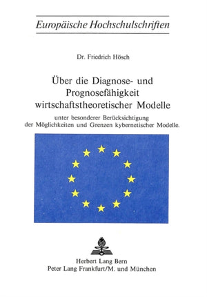 Ueber die Diagnose- und Prognosefaehigkeit wirtschaftstheoretischer Modelle