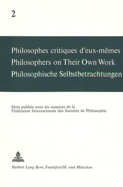 Book cover of: Philosophes critiques d'eux-memes- Philosophers on Their Own Work- Philosophische Selbstbetrachtungen. By: Mercier, André Mathematiker, Physiker, Schweiz