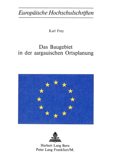 Book cover of: Das Baugebiet in der aargauischen Ortsplanung