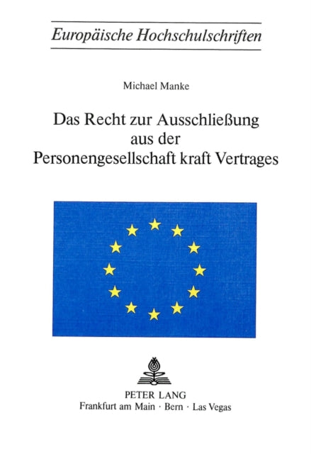 Book cover of: Das Recht zur Ausschliessung aus der Personengesellschaft kraft Vertrages