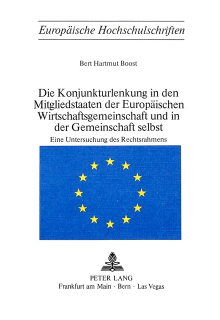 Book cover of: Die Konjunkturlenkung in den Mitgliedstaaten der Europaeischen Wirtschaftsgemeinschaft und in der Gemeinschaft selbst