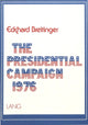 Book cover of: Presidential Campaign 1976. By: Eckhard Breitinger