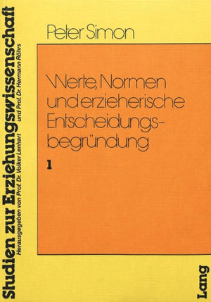 Werte, Normen und Erzieherische Entscheidungsbegruendung