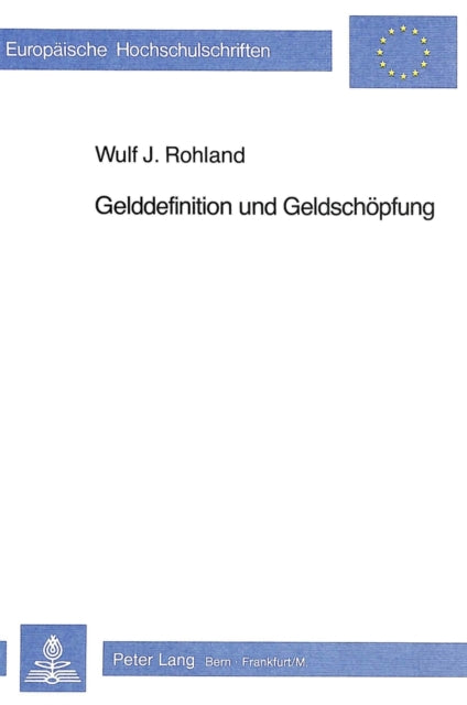 Book cover of: Gelddefinition und Geldschoepfung. By: Wulf Johannes Rohland
