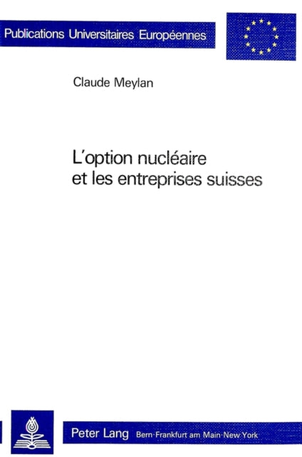 Book cover of: L'option nucleaire et les entreprises suisses. By: Claude Meylan