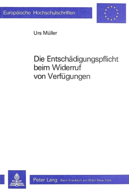 Book cover of: Die Entschaedigungspflicht beim Widerruf von Verfuegungen