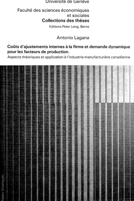 Book cover of: Couts d'ajustements internes a la firme et demande dynamique pour les facteurs de production
