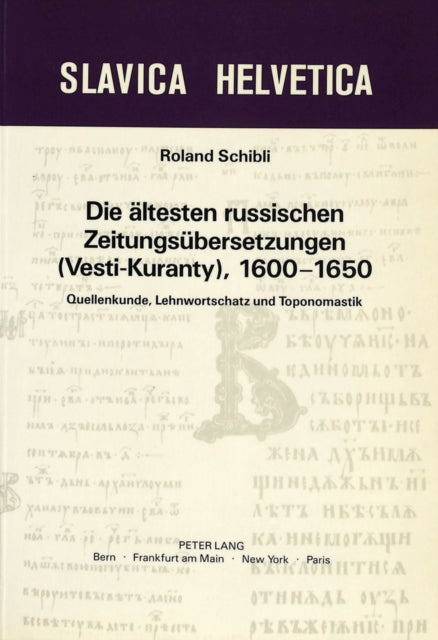 Book cover of: Die aeltesten russischen Zeitungsuebersetzungen (Vesti-Kuranty), 1600-1650