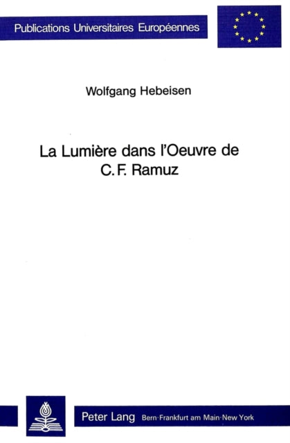 Book cover of: La lumiere dans l'oeuvre de C.F. Ramuz