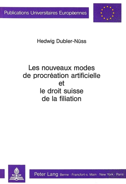 Book cover of: Les nouveaux modes de procreation artificielle et le droit suisse de la filiation
