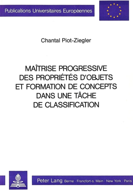 Book cover of: Maitrise progressive des proprietes d'objets et formation de concepts dans une tache de classification