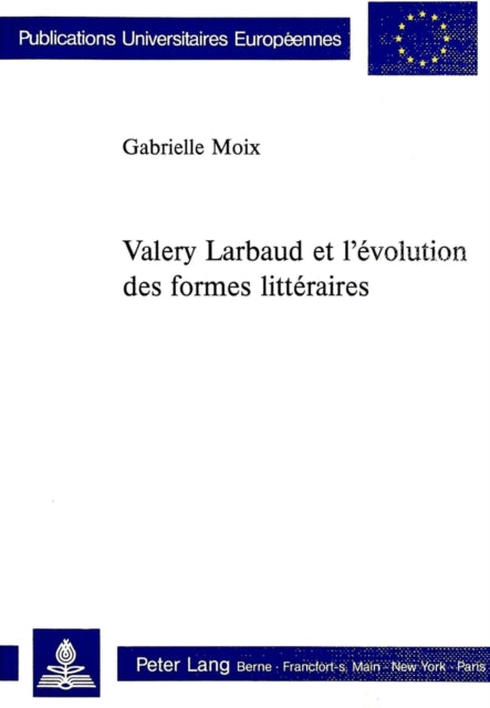 Book cover of: Valery Larbaud Et l'Evolution Des Formes Litteraires