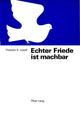 Book cover of: Echter Friede ist machbar. By: Theodor K. Luetolf
