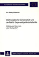 Book cover of: Die Europaeische Gemeinschaft und der Rat fuer Gegenseitige Wirtschaftshilfe - Multilaterale Diplomatie oder Blockpolitik?