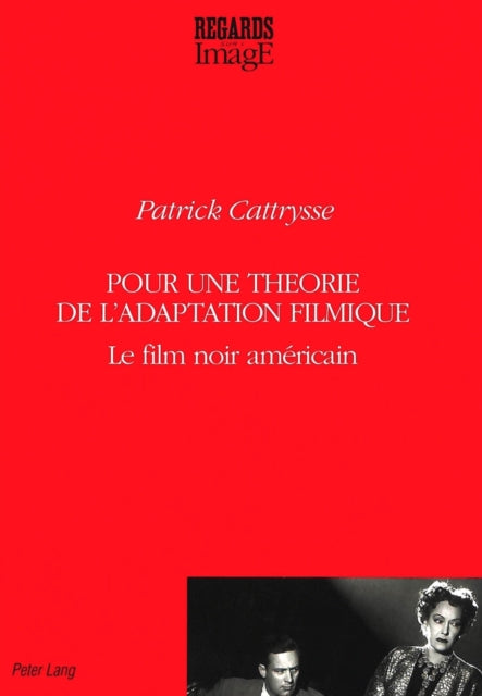 Book cover of: Pour une theorie de l'adaptation filmique. By: Cattrysse