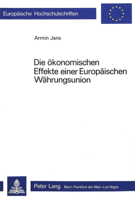 Book cover of: Die oekonomischen Effekte einer europaeischen Waehrungsunion. By: Armin Jans